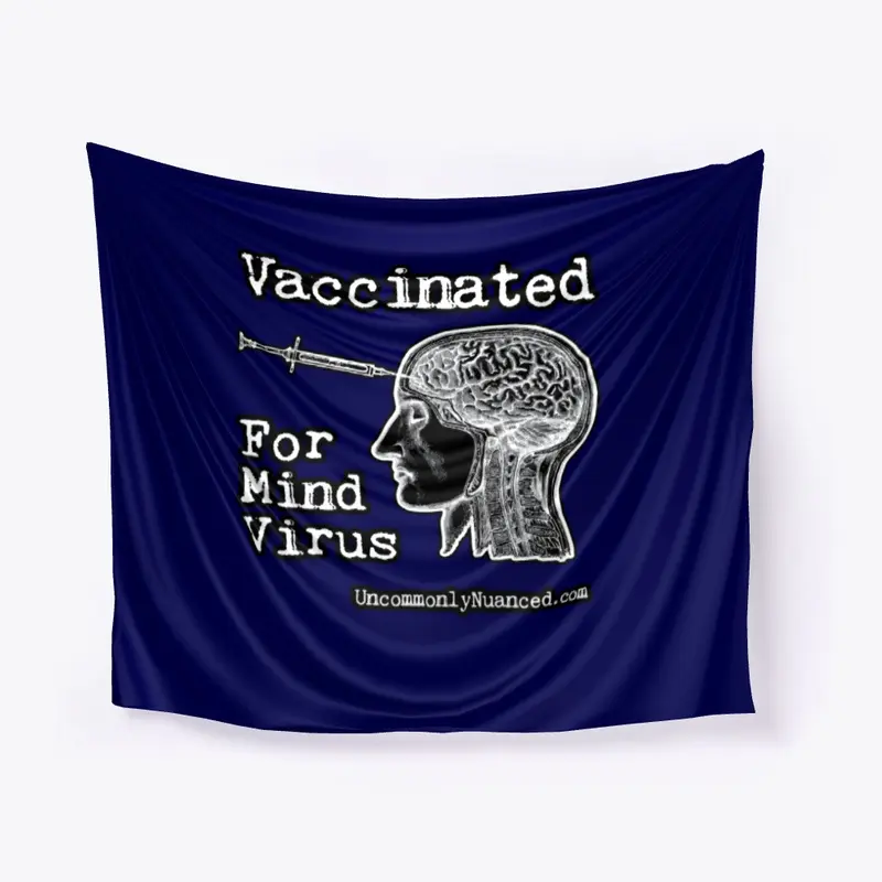 Vaccinated For Mind Virus